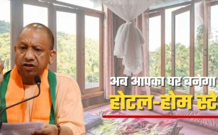 योगी सरकार की बेड एंड ब्रेकफास्ट, होमस्टे नीति से यूपी में बदल रहा पर्यटन का स्वरूप