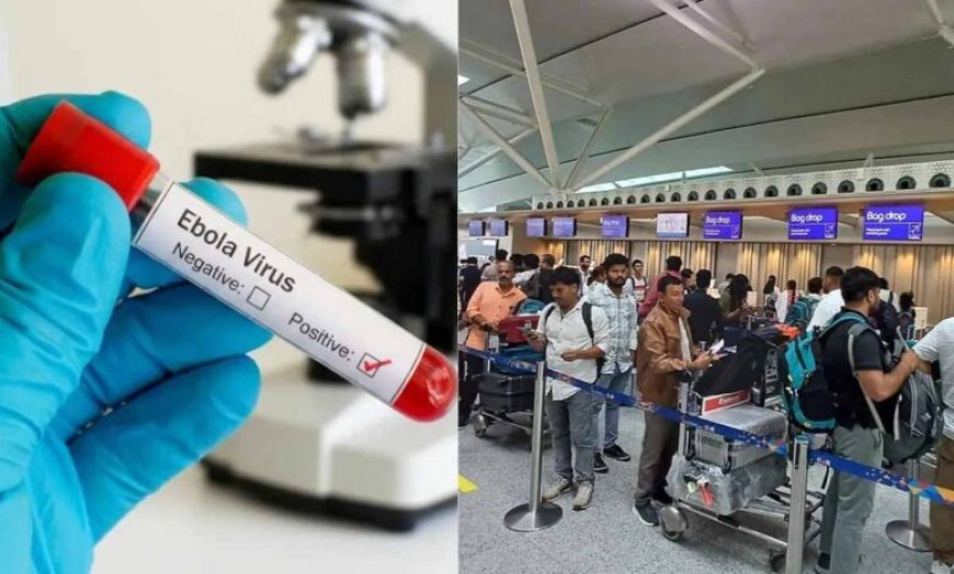 इबोला प्रभावित देशों से लौटे यात्रियों पर यूपी में कड़ी नजर