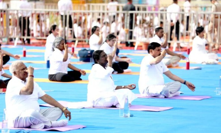 विश्‍व को भारत का अमूल्‍य उपहार है योग: राष्‍ट्रपति  मुर्मु